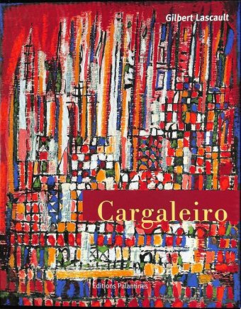 Lascault, Gilbert. Manuel Cargaleiro : Lisbonne-Paris 1950-2000 : Peintures. Plomelin, 2003
