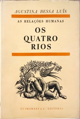 Agustina Bessa-Luís, Os quatro rios, Guimarães Editores, Lisboa, 1981