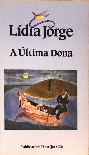 Lídia Jorge, A última dona, Dom Quixote, Lisboa, 1992